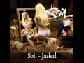 Soil - Jaded