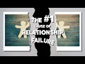 The No. 1 Cause Of Relationship Failure