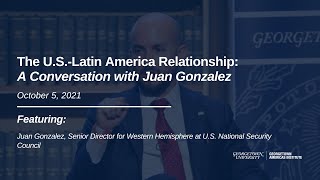 The U.S.-Latin America Relationship: A Conversation with Juan Gonzalez