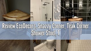 Review EcoDecors, Snazzy Corner, Teak Corner Shower Stool, Teak Corner Shower Bench, Teak Shower Sto