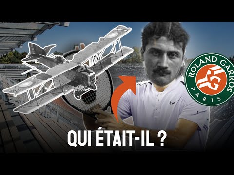 đ€ Qui Ă©tait Roland Garros (Pourquoi le tournoi s'appelle comme ça )