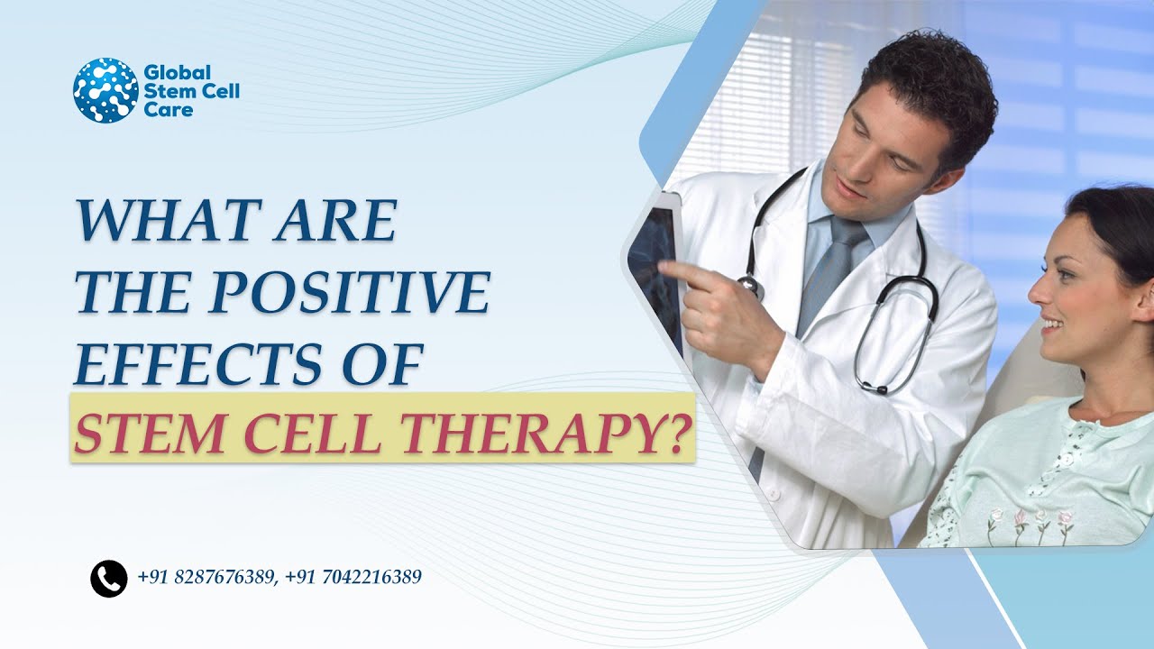 How Stem Cell Therapy Helps Patients | Positive Effects Explained