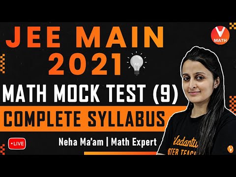 JEE Main Mock Test -9 | Complete Syllabus | JEE Maths | JEE Main 2021 | Vedantu Math