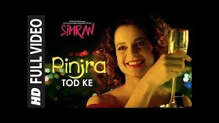 Simran: Pinjra Tod Ke Full Video Song | Kangana Ranaut | Sunidhi Chauhan | Sachin - Jigar
