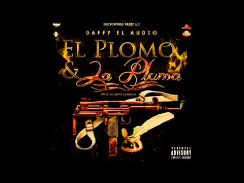Daffy "El Audio" - El Plomo & La Pluma