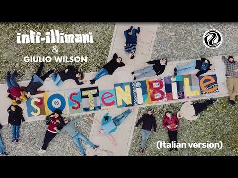 Inti-Illimani & Giulio Wilson - Sostenibile (Italian Version) (Official Video)