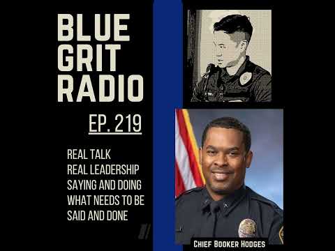 219: Real Talk on Real Police Leadership, w/ Chief Booker Hodges