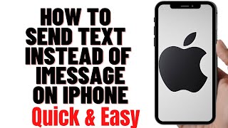 HOW TO SEND TEXT INSTEAD OF IMESSAGE ON IPHONE,how to send sms instead of imessage on iphone