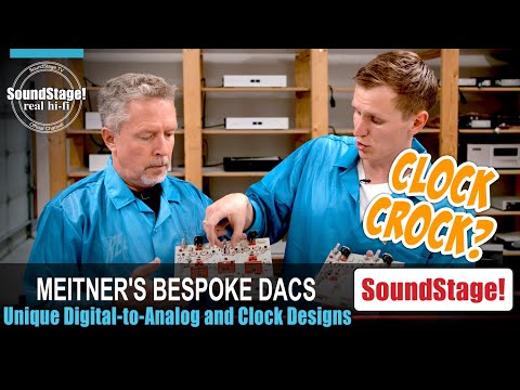 Meitner's Custom 1-Bit DSD DACs - Combined with Clock Controversy - SoundStage! Real Hi-Fi (Ep:45)