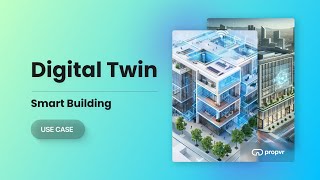 Smart Building digital twin - PropVR