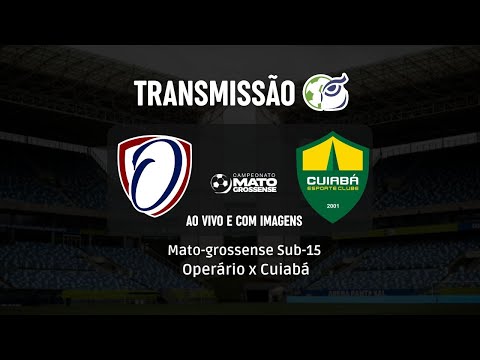 Operário x Cuiabá - AO VIVO -  Semifinal do Mato-grossense SUB-15