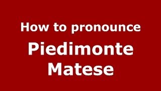 How to pronounce Piedimonte Matese