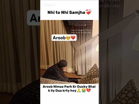 Tu Samjha🧐🥀 Aroob Jatoi Pray for Ducky Bhai😭💔 #rajabfamily #emaanrajab #viralvideo #trendingshorts
