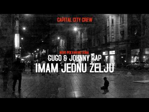 Gugo & Johnny Rap (Capital City Crew) - Imam jednu zelju (2013)