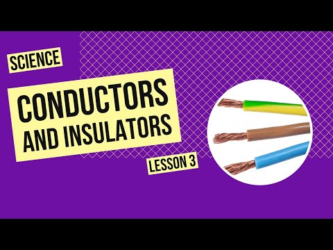 Conductors and Insulators | Science Lesson