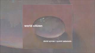 David Sylvian -  Ryuichi Sakamoto / World Citizen (Full EP)