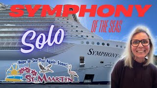 Solo Cruise on Symphony of the Seas | Travel Day & St. Maarten Adventures!
