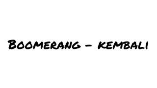 Download lagu BOOMERANG - KEMBALI (Lirik Lagu) mp3