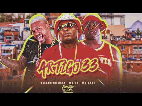 ARTIGO 33 - GELADO NO BEAT,MC RD,MC SACI