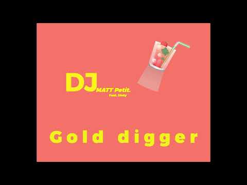 DJ MATT Petit - Gold digger (feat. Dinty)