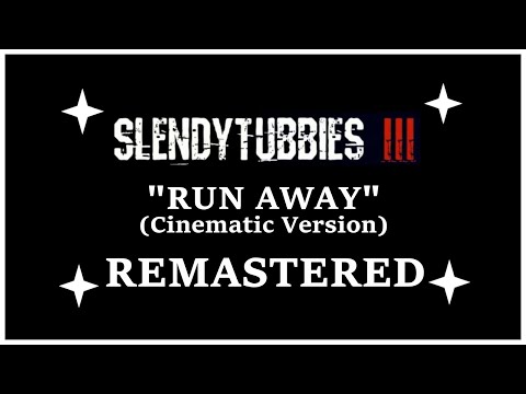 Slendytubbies 3 - Run Away (Cinematic Version Remastered and added vocals)
