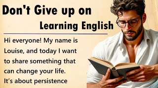 Don't Give up on Learning English | Learn English Through Story | Improve Your English