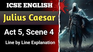 Julius Caesar - Act 5 Scene 4 | line by line explanation in hindi | ICSE | English For All | Drama