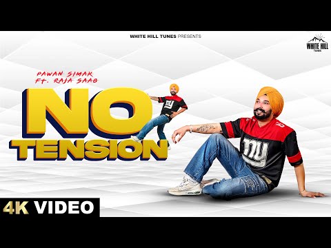 No Tension (Full Video) Pawan Simak ft. Raja Saab | Punjabi Songs 2023 | Party Hits This Week