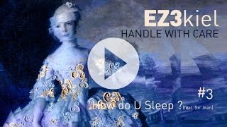 EZ3kiel - Handle With Care #3 How Do You Sleep? (feat. Sir Jean)