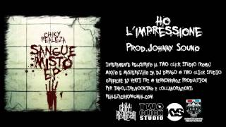 CHIKY REALEZA - HO L'IMPRESSIONE (Prod.JOHNNY SUONO Scratch DJ DRUGO)