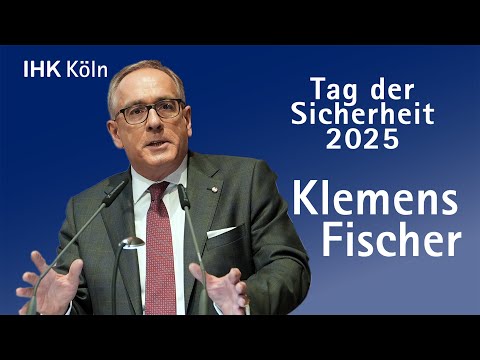 Klemens Fischer: Was geopolitische Umbrüche für den Markt bedeuten  | Tag der Sicherheit IHK Köln