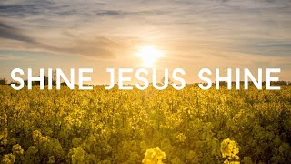 SHINE JESUS SHINE || LYRICS