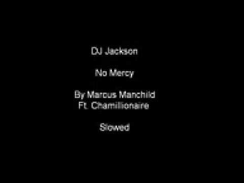DJ Jackson No Mercy Marcus Manchild Ft Chamillionaire Slowed