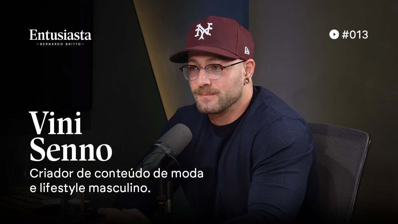 Vini Senno | @vinisenno | ENTUSIASTA PODCAST | #013