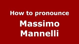 How to pronounce Massimo Mannelli