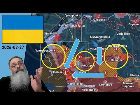 #Ukraine 2026-02-27: UKRAINE forms 3 sieges against RUSSIANS in PRIMORSKE, STEPNOHORISRKS and PAV...