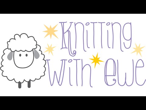 Episode 6 of the Knitting With Ewe podcast