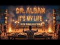 Dr Alban It S My Life Tribal Electro Dj Monster Mix Cover