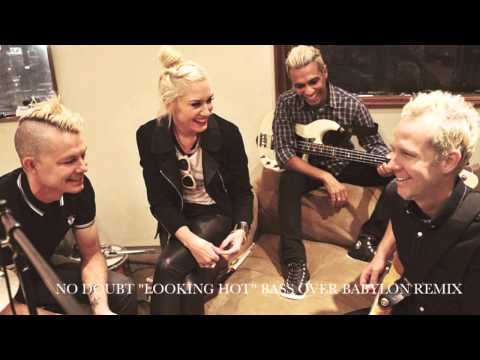 No Doubt - "Looking Hot" Bass Over Babylon Remix