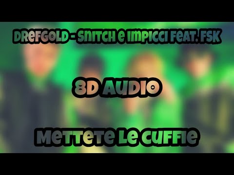 🎧DrefGold - Snitch E Impicci feat. FSK SATELLITE (8D AUDIO)🎧
