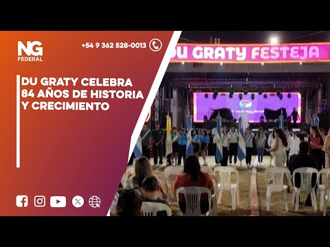 NGFEDERAL - DU GRATY CELEBRA 84 AÑOS DE HISTORIA Y CRECIMIENTO