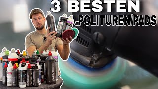 Die 3 Besten Polituren & Polierpads für die Fahrzeug Aufbereitung