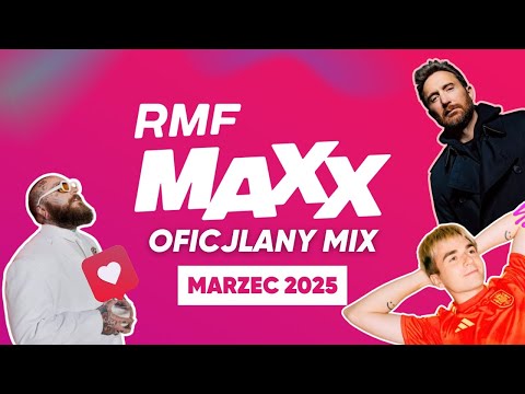 RMF MAXX Hity Na MAXXa - Oficjalny Mix RMF MAXX - Marzec 2025