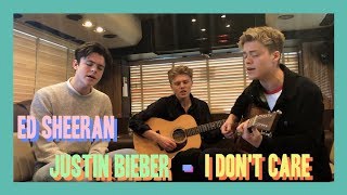 Ed Sheeran and Justin Bieber - I Don&#39;t Care (New Hope Club Cover)