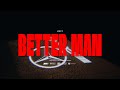 Joey P - Better Man (Music Video)