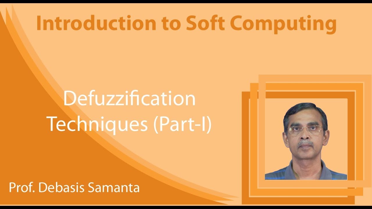 Lecture 9 : Defuzzification techniques (Part-I)