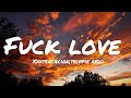 Xxxtentacion Trippie Redd Fu K Love Lyrics