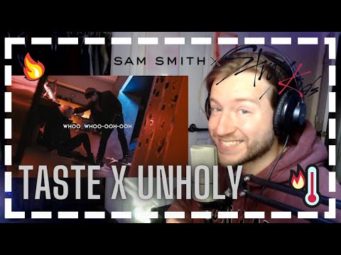 First time hearing TASTE X UNHOLY (Stray Kids/Sam Smith Mashup)