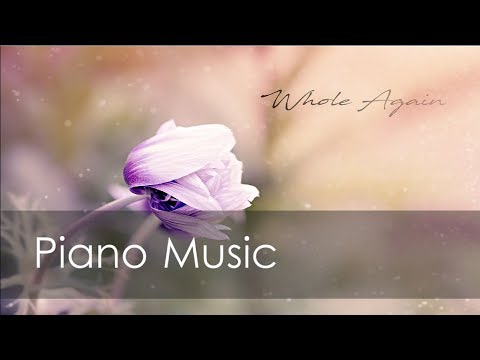 Whole Again - Minimalistic Piano Soundtrack