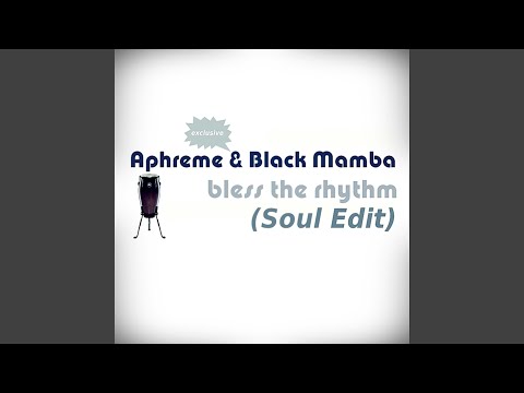 Bless The Rhythm_Soul Edit